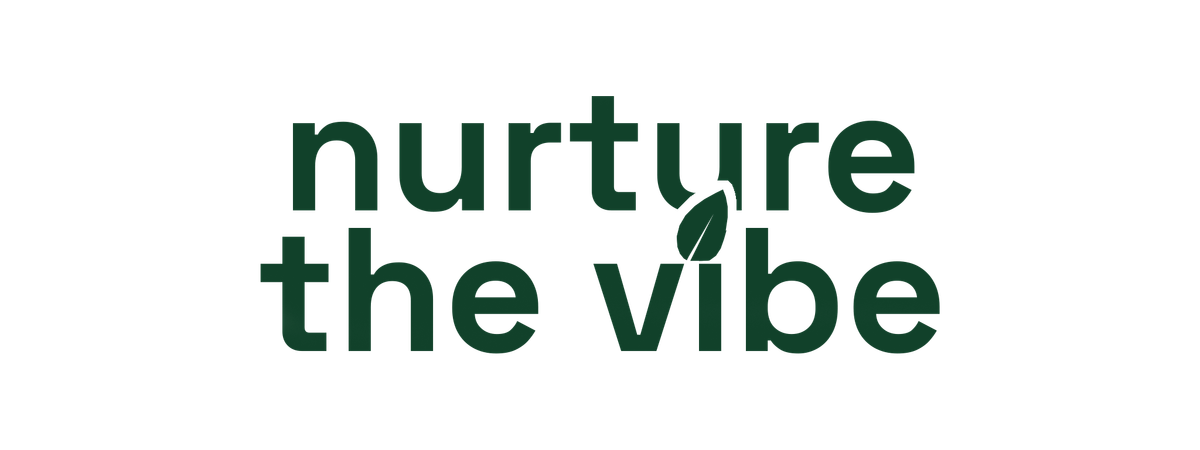 Nurture the Vibe
